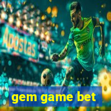 gem game bet